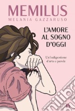 L'amore al sogno d'oggi. E-book. Formato EPUB ebook