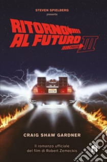 Ritorno al futuro. Parte III. E-book. Formato EPUB ebook di Craig Shaw Gardner