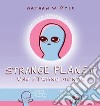 Strange planet. Uno strano mondo. E-book. Formato EPUB ebook