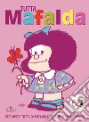 Tutta Mafalda: Edizione completa, riveduta e arricchita. E-book. Formato EPUB ebook