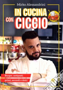 In cucina con Ciccio. E-book. Formato EPUB ebook di CiccioGamer89