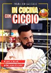 In cucina con Ciccio. E-book. Formato EPUB ebook di CiccioGamer89