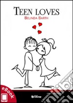 Teen loves. E-book. Formato EPUB ebook