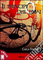 Il principio dell'ormai. E-book. Formato EPUB ebook