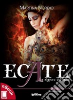 Ecate: La signora del fuoco. E-book. Formato EPUB ebook