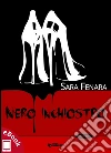 Nero inchiostro. E-book. Formato EPUB ebook di Sara Fenara