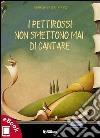 I pettirossi non smettono mai di cantare. E-book. Formato EPUB ebook