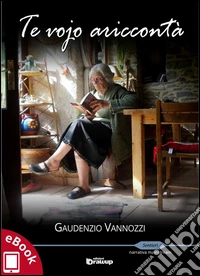 Te vojo ariccontà. E-book. Formato EPUB ebook
