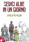 Sedici albe in un giorno. E-book. Formato EPUB ebook