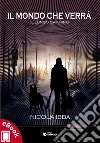 Il mondo che verrà: Il lungo cammino. E-book. Formato EPUB ebook di Nicola Ibba
