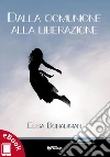 Dalla comunione alla liberazione. E-book. Formato EPUB ebook di Elisa Bonadiman