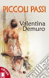Piccoli passi. E-book. Formato Mobipocket ebook di Valentina Demuro