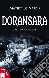 DoransaraL'ultimo cavaliere. E-book. Formato Mobipocket ebook di Matteo De Nardis