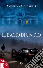 Il bacio di un dio. E-book. Formato Mobipocket ebook