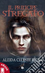 Il principe stregato. E-book. Formato EPUB