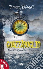 Guazzabuglio: Poesia, Narrativa, Fotografia. E-book. Formato EPUB ebook