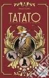 Tatato: La vita di un comico non fa ridere. E-book. Formato Mobipocket ebook di Gianmarco Orlando