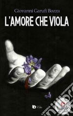 L'Amore che Viola. E-book. Formato EPUB ebook