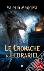 Le cronache di Ledrariel. E-book. Formato Mobipocket ebook