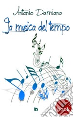 La musica del tempo. E-book. Formato Mobipocket