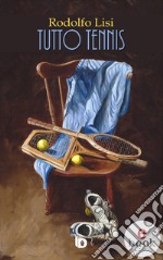 Tutto Tennis. E-book. Formato Mobipocket ebook