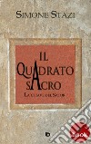 Il quadrato sacroLa chiave del Sator. E-book. Formato Mobipocket ebook