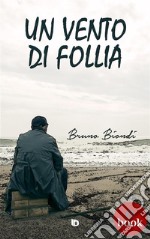 Un vento di follia. E-book. Formato Mobipocket ebook