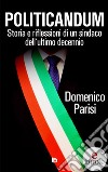 PoliticandumStoria e riflessioni di un sindaco dell&apos;ultimo decennio. E-book. Formato EPUB ebook