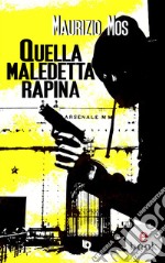 Quella maledetta rapina. E-book. Formato EPUB