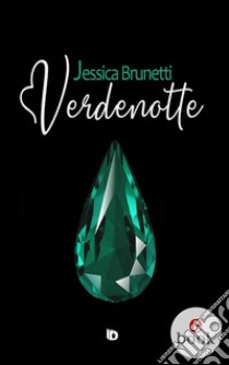 Verdenotte. E-book. Formato EPUB ebook di Jessica Brunetti