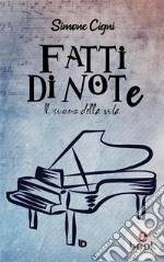 Fatti di noteIl suono della vita. E-book. Formato EPUB ebook