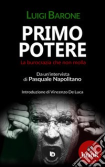 Primo potereLa burocrazia che non molla. E-book. Formato EPUB ebook di Luigi Barone