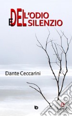 Dell&apos;odio e del silenzio. E-book. Formato EPUB ebook