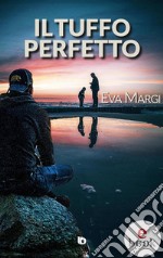 Il tuffo perfetto. E-book. Formato EPUB ebook