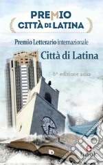 Antologia Premio Città di Latina 2022. E-book. Formato EPUB ebook