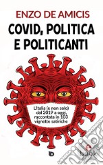 Covid, politica e politicantiL’Italia (e non solo) dal 2019 a oggi, raccontata in 103 vignette satiriche. E-book. Formato EPUB ebook