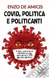 Covid, politica e politicantiL’Italia (e non solo) dal 2019 a oggi, raccontata in 103 vignette satiriche. E-book. Formato EPUB ebook di Enzo De Amicis