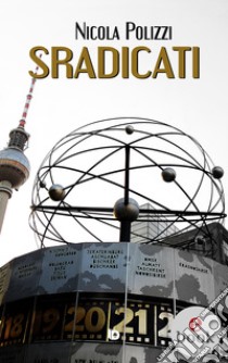 Sradicati. E-book. Formato EPUB ebook di Polizzi Nicola