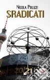 Sradicati. E-book. Formato EPUB ebook