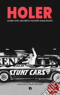 HolerLa mia vita, un circo volante sulle ruote. E-book. Formato EPUB ebook
