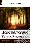 Jonestown: Terra Promessa. E-book. Formato EPUB ebook di Claudio Zubani