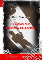 L'uomo che vendeva palloncini. E-book. Formato Mobipocket ebook