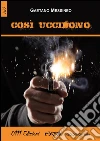 Così uccidono. E-book. Formato EPUB ebook di Gaetano Messineo