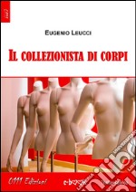 Il collezionista di corpi. E-book. Formato EPUB ebook