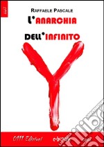 L'anarchia dell'infinito. E-book. Formato EPUB ebook