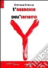 L'anarchia dell'infinito. E-book. Formato EPUB ebook di Raffaele Pascale