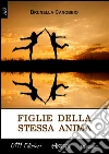 Figlie della stessa anima. E-book. Formato EPUB ebook di Brunella Canobbio