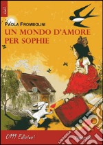 Un mondo d'amore per Sophie. E-book. Formato EPUB ebook