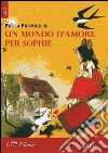 Un mondo d'amore per Sophie. E-book. Formato Mobipocket ebook di Paola Frombolini