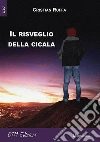 Il risveglio della cicala. E-book. Formato EPUB ebook di Cristian Ruffa